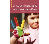 Je ris parce que je t'aime - Alexandre Sneguiriev - L'aube Eds De - broché - Roman