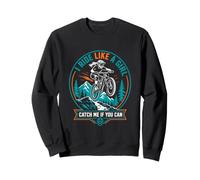 Je Roule comme Une Fille, Attrape-Moi si tu Peux Sweatshirt