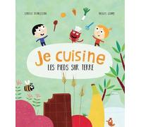 Je sais ce que je mange - Je cuisine les pieds sur terre