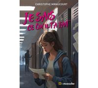 Je sais ce qu'il t'a fait - Christophe Miraucourt - Le Muscadier - broché - Roman adolescent