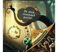 Je Sais Comment Parler: Une Vraie Histoire de Papillon: Version en Français