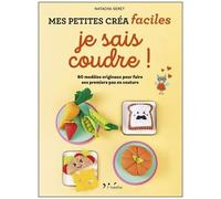 Je Sais Coudre ! - 60 Modèles Originaux Pour Faire Ses Premiers Pas En Couture