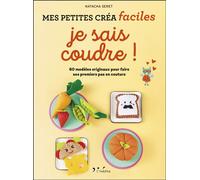 Je sais coudre 60 modèles originaux pour faire ses premiers pas en couture - Natacha Seret - Leduc Creatif L'inedite - broché - Guide