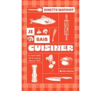 Ginette Mathiot – Je sais cuisiner – Plus de 2000 recettes – Éd. 2024