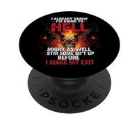 Je Sais déjà Que Je Vais en Enfer, Autant remuer PopSockets PopGrip Adhésif
