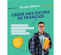 Je sais (enfin !) créer mes fiches de français Collectif (Auteur)