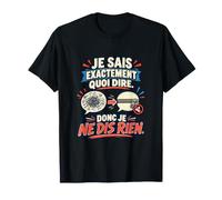 Je Sais Exactement Quoi Dire Donc Je Ne Dis Rien Mariage T-Shirt