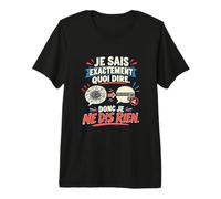 Je Sais Exactement Quoi Dire Donc Je Ne Dis Rien Mariage T-Shirt Haut de Gamme