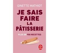 Je sais faire la pâtisserie Ginette Mathiot (Auteur)