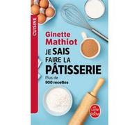 Je sais faire la pâtisserie Ginette Mathiot (Auteur)