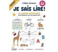Je sais lire ! - Le cahier d'activités - Pour apprendre à lire ses premiers mots 3-6ans - NED - 2026 - Céline Alvarez - Les Arenes Eds - broché - Scolaire / Universitaire