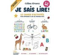 Je sais lire ! - Le cahier d'activités - Pour apprendre à lire ses premiers mots 3-6ans - NED - 2026 Céline Alvarez (Auteur)