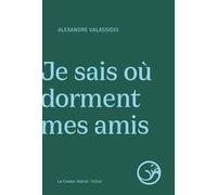 Je sais où dorment mes amis - Alexandre Valassidis - Castor Astral - broché - Poésie