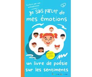 Je sais parler de mes émotions: Un livre de poésie sur les sentiments