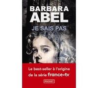 Je sais pas Barbara Abel (Auteur)