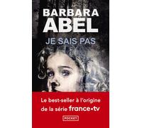 Je sais pas - Barbara Abel - Pocket - Poche - Roman