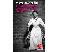 Je sais pourquoi chante l'oiseau en cage - Maya Angelou - Lgf - Poche - Roman