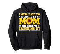 Je Sais Que J'Ai l'air trop Jeune pour être Maman, mais là, Je suis en Train de Tout gâcher Sweat à Capuche