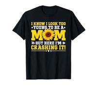 Je Sais Que J'Ai l'air trop Jeune pour être Maman, mais là, Je suis en Train de Tout gâcher T-Shirt