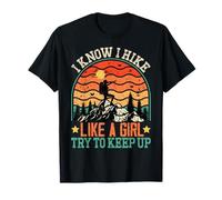 Je Sais Que Je Fais de la randonnée comme Une Fille, essaie de Garder Le Rythme | Femmes de randonnée drôles T-Shirt