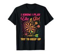 Je sais que je joue comme une fille, essaie de rester une amoureuse des fléchettes colorées T-Shirt