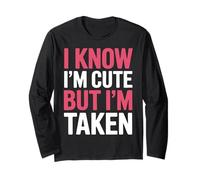 Je Sais Que Je suis Mignonne mais Je suis Prise d'une Relation drôle et impertinente Manche Longue