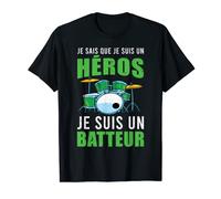 Je Sais Que Je Suis Un Héros Je Suis Un Batteur Batterie T-Shirt