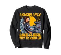 Je sais que je vole comme une fille, essaie de suivre le rythme des femmes Sweatshirt