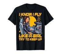 Je sais que je vole comme une fille, essaie de suivre le rythme des femmes T-Shirt
