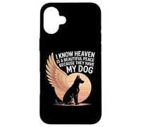 Je Sais Que Le Paradis est Un Endroit Magnifique Parce qu'ils Ont Mon Chien Coque pour iPhone 16 Plus