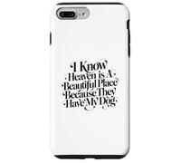 Je Sais Que Le Paradis est Un Endroit Magnifique Parce qu'ils Ont Mon Chien Coque pour iPhone 7 Plus/8 Plus