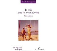 Estelle Bordaçarre – Je sais que tes yeux savent – Récit poétique – Broché