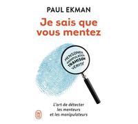 Je sais que vous mentez ! L'art de détecter ceux qui vous trompent - Paul Ekman - J'ai Lu - Poche - Essai
