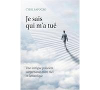 Je sais qui m'a tué: Une aventure entre réel et fantastique