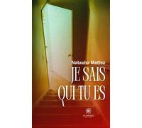 Je sais qui tu es - Natacha Mattez - Le Lys Bleu - Poche - Roman