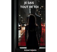 JE SAIS TOUT DE TOI: Quand l’homme qui te protège est aussi celui qui t’observe