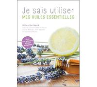 Je sais utiliser mes huiles essentielles