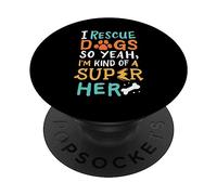 Je Sauve des Chiens, Alors Oui, Je suis Une sorte de Super héros PopSockets PopGrip Adhésif