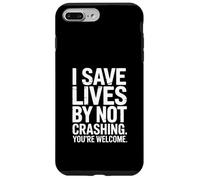 Je Sauve des Vies en ne m'écrasant Pas, tu ES Le bienvenu Coque pour iPhone 7 Plus/8 Plus