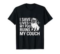 Je Sauve des Vies, Mon Carlin détruit Mon canapé, infirmière T-Shirt