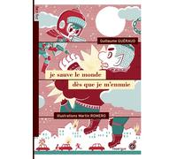 Je sauve le monde dès que je m'ennuie - Guillaume Guéraud - Rouergue - broché - Roman junior dès 9 ans