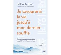 Je savourerai la vie jusqu'à mon dernier souffle: La méthode coréenne révolutionnaire pour vieillir heureux
