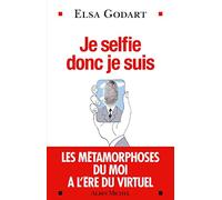 Je selfie donc je suis Elsa Godart (Auteur)