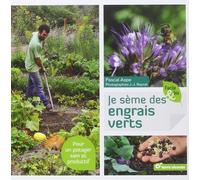 Je sème des engrais verts: Pour un potager sain et productif