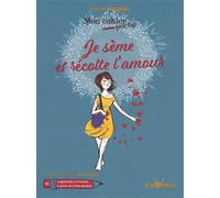 Je sème et récolte l'amour