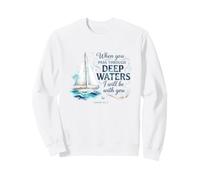 Je Serai avec toi Esaïe 43:2 Sweatshirt