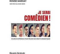 Je serai comédien ! Rosine Margat (Auteur)