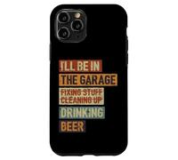 Je Serai dans Le Garage, Buvant de la bière, mécanicien, Amateur de Voitures Coque pour iPhone 11 Pro
