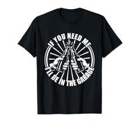 Je Serai dans Le Garage Car Lover Mechanic Garage Car Guy T-Shirt