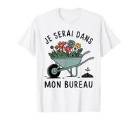 Je Serai dans Mon Bureau Amant de Jardin, Jardinage Brouette T-Shirt